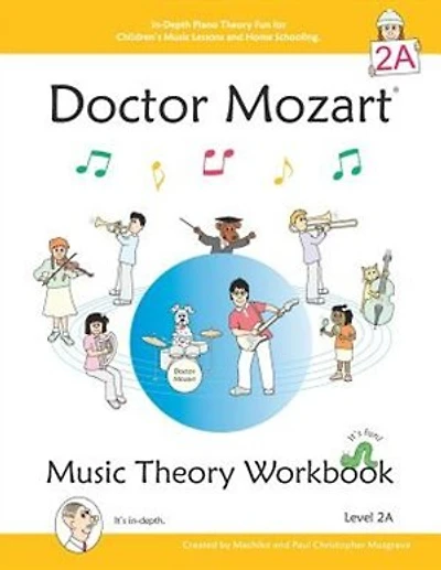 Doctor Mozart Music Theory Workbook Level 2a: In-Depth Piano Theory Fun for Children's Music Lessons and HomeSchooling - For Beginners Learning a