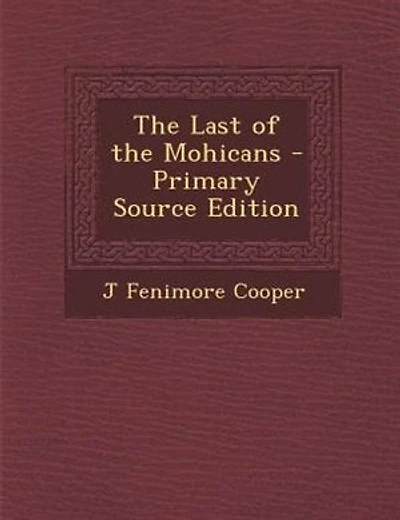 The Last of the Mohicans - Primary Source Edition