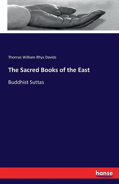 The Sacred Books of the East: Buddhist Suttas