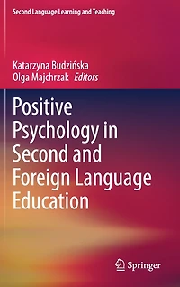 Positive Psychology Second and Foreign Language Education
