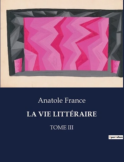 La Vie Littéraire: Tome III