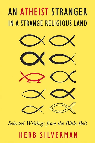 An Atheist Stranger in a Strange Religious Land: Selected Writings from the Bible Belt
