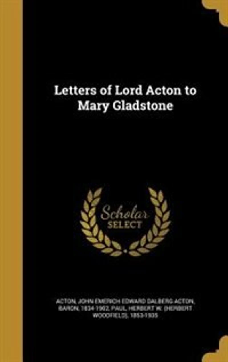 Letters of Lord Acton to Mary Gladstone