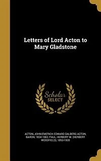 Letters of Lord Acton to Mary Gladstone