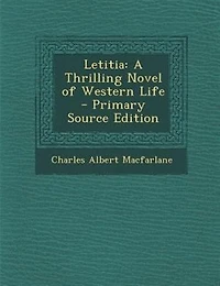 Letitia: A Thrilling Novel of Western Life