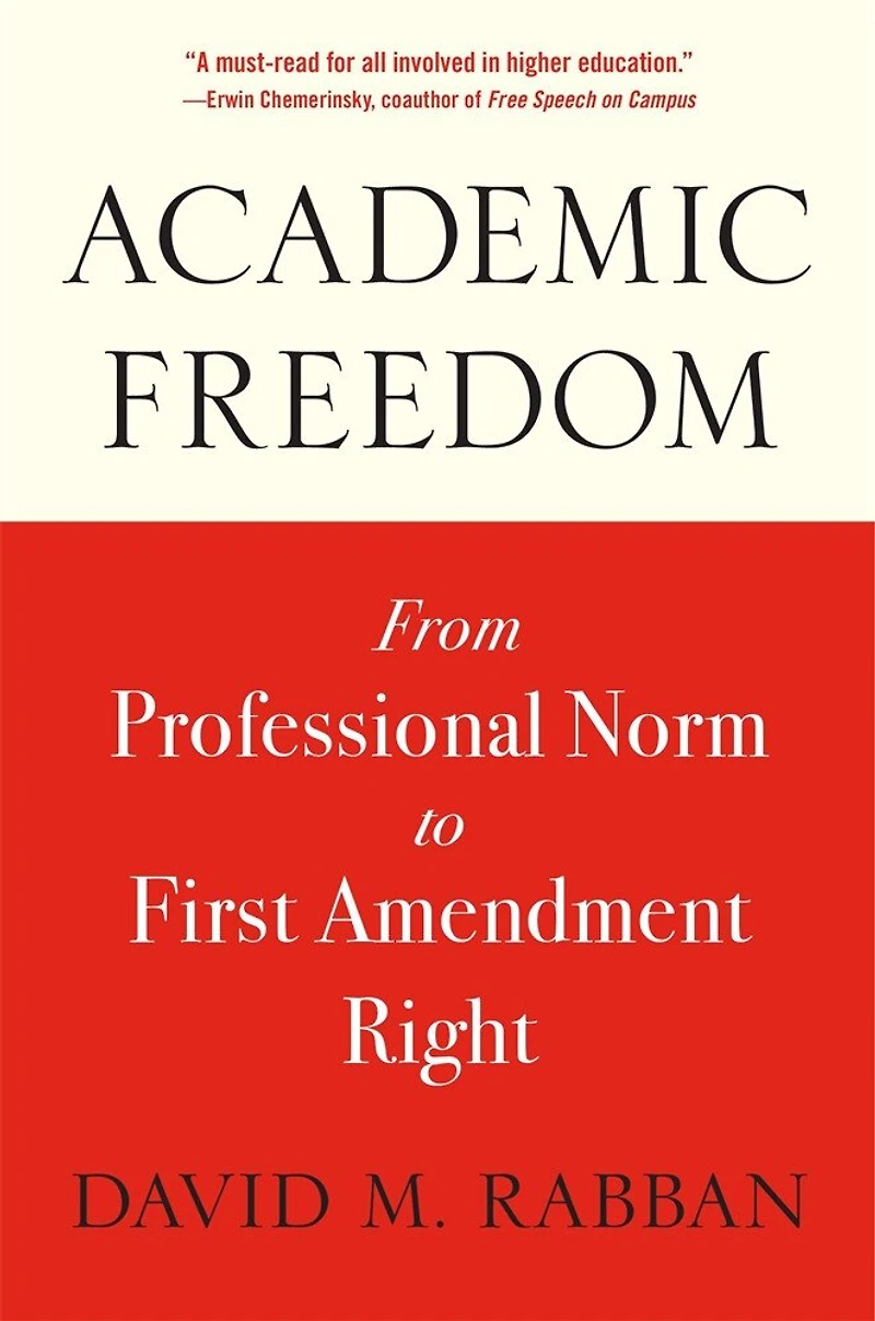Academic Freedom: From Professional Norm to First Amendment Right