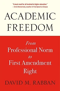 Academic Freedom: From Professional Norm to First Amendment Right