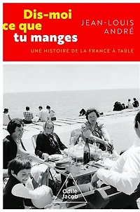 Dis-moi ce que tu manges : une histoire de la France à table: table