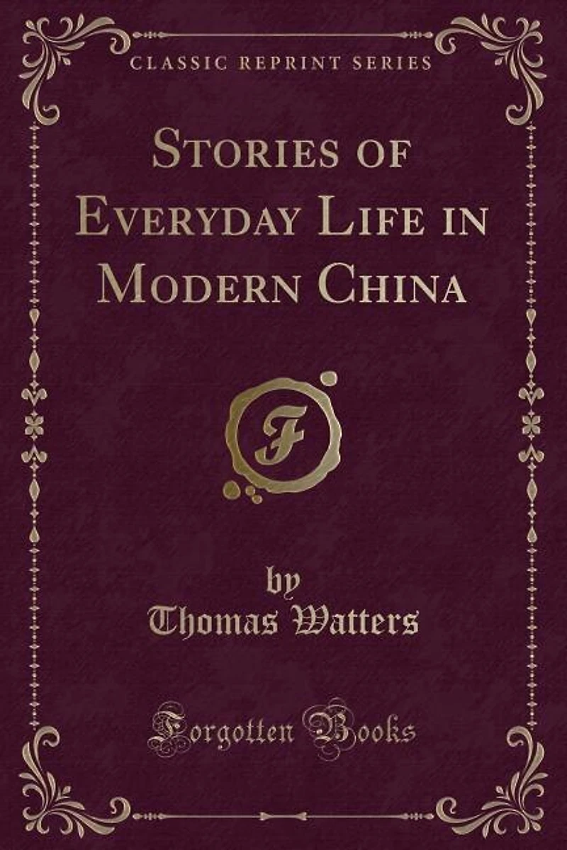 Stories of Everyday Life Modern China (Classic Reprint)