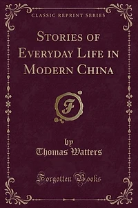 Stories of Everyday Life Modern China (Classic Reprint)