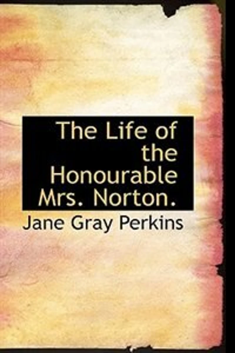 The Life Of Honourable Mrs. Norton