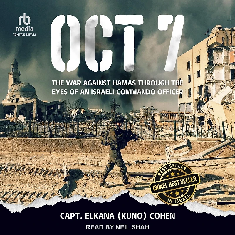 OCT 7: the War Against Hamas Through Eyes of an Israeli Commando Officer