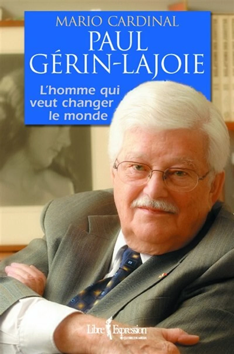 Paul Gérin-Lajoie: l'homme qui rêve de changer le monde