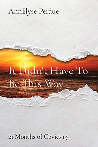 It Didn't Have To Be This Way: 21 Months of Covid-19