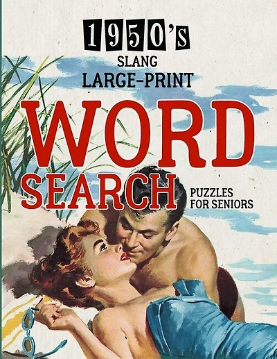 1950's Slang Word Search: Large Print Puzzle Book - Brain Teaser - Things to Do When Bored - Easy Dementia Activities for Seniors - Memory Games Products for Elderly