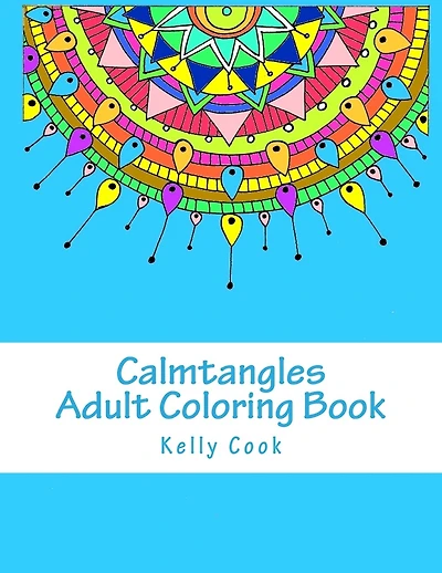 Calmtangles: Adult Coloring Book: Over 50 Relaxing Zentangles to Color