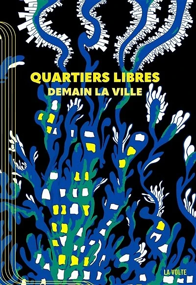 la Quartiers libres: demain ville