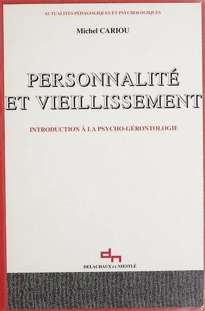Personnalité et Vieillissement: Introduction à la psychogérontologie