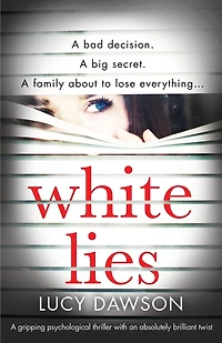 White Lies: A gripping psychological thriller with an absolutely brilliant twist