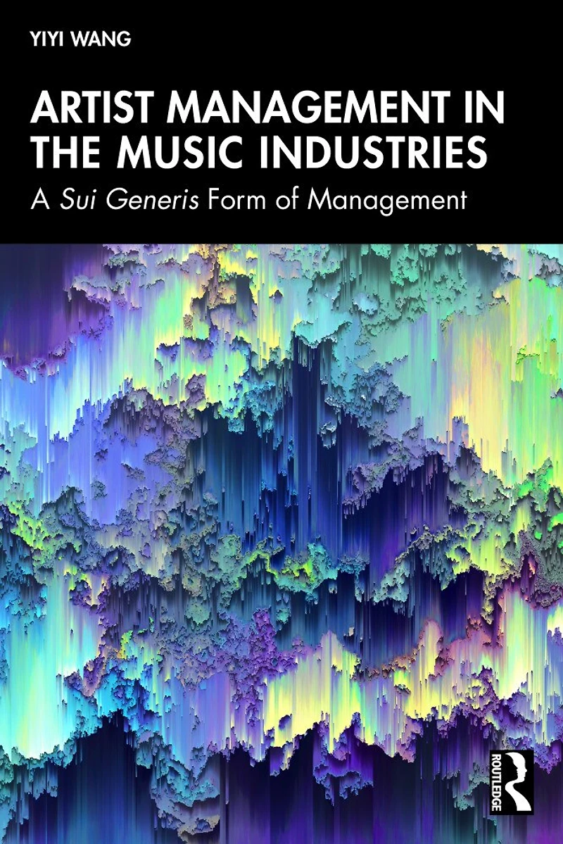 Artist Management the Music Industries: A Sui Generis Form of