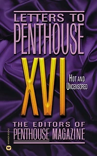 Letters To Penthouse XVI: Hot and Uncensored