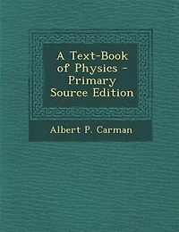 A Text-Book of Physics - Primary Source Edition