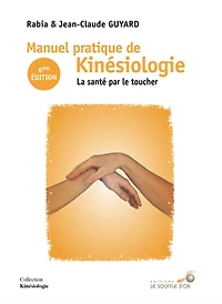 Manuel pratique de kinésiologie: la santé par le toucher