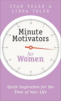 Minute Motivators for Women: Quick Encouragement Your Daily Life