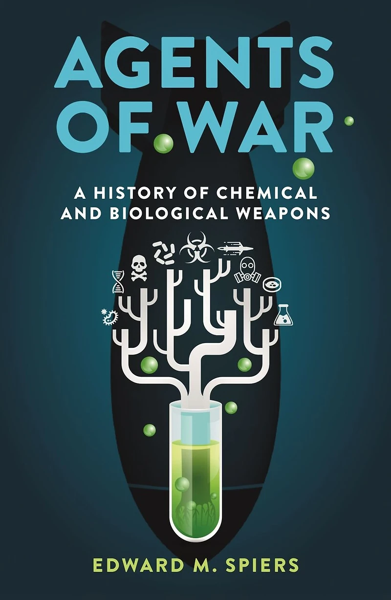 Agents of War: A History Chemical and Biological Weapons, Second Expanded Edition