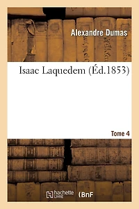 Isaac Laquedem. T. 4