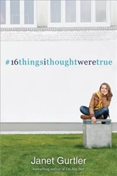 16 Things I Thought Were True