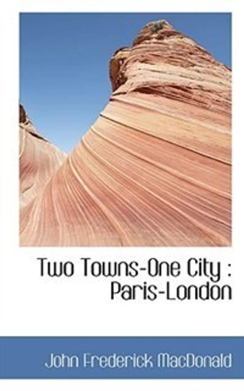 Two Towns One City: Paris London (Classic Reprint)