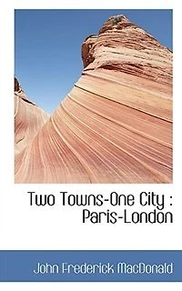 Two Towns One City: Paris London (Classic Reprint)