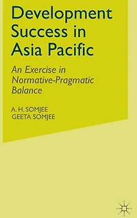 Development Success in Asia Pacific: An Exercise in Normative-Pragmatic Balance