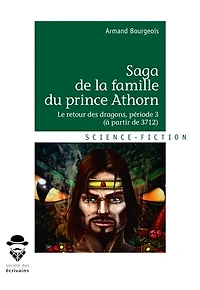Saga de la famille du prince Athorn T 3: Le retour des dragons (Période 3 : à partir de 3712)