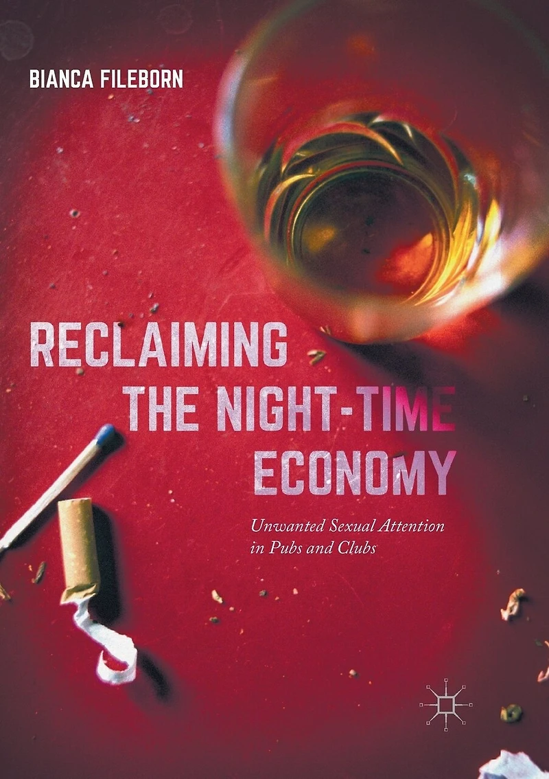 Reclaiming The Night-time Economy: Unwanted Sexual Attention Pubs And Clubs