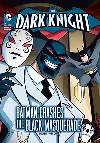 the Dark Knight: Batman Crashes Black Masquerade