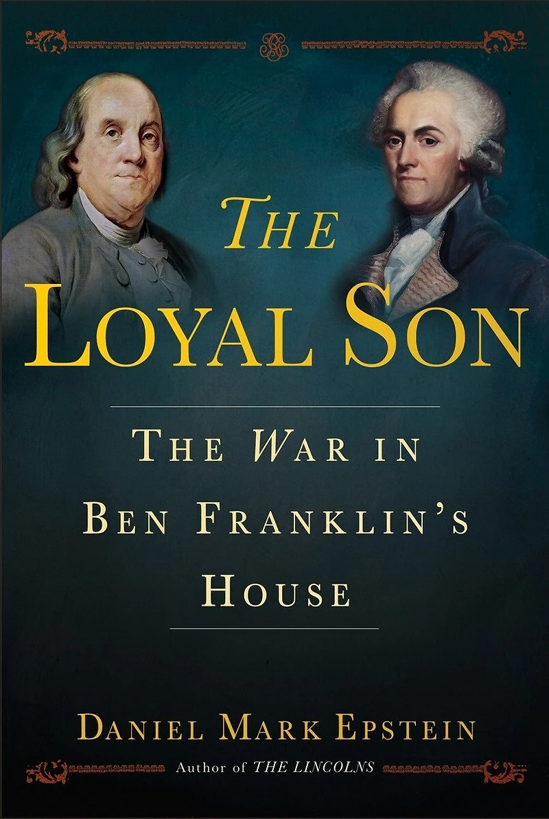 The Loyal Son: War Ben Franklin's House