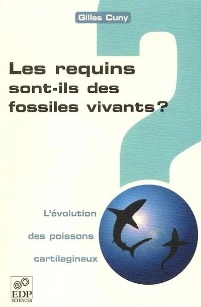 Les requins sont-ils des fossiles vivants ?: l'évolution des poissons cartilagineux