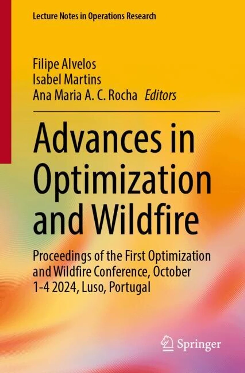 Advances Optimization and Wildfire: Proceedings of the First Wildfire Conference, October 1-4 2024, Luso, Portugal