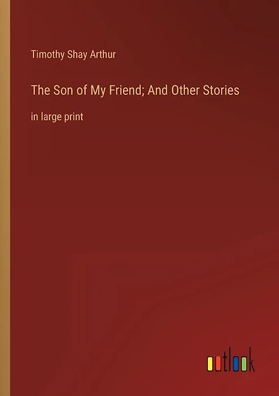 The Son of My Friend; And Other Stories: in large print