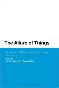 The Allure of Things: Process and Object Contemporary Philosophy