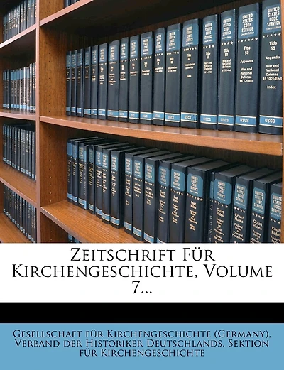 Zeitschrift Fur Kirchengeschichte, Volume 7...