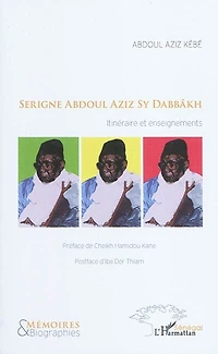 Serigne abdoul aziz sy dabbÂkh - itinéraire et enseignements