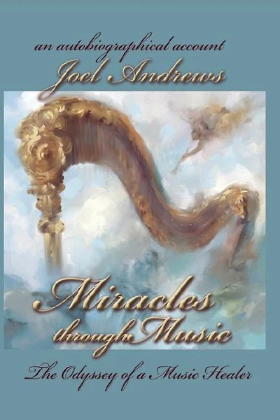 Joel Andrews' Miracles Through Music