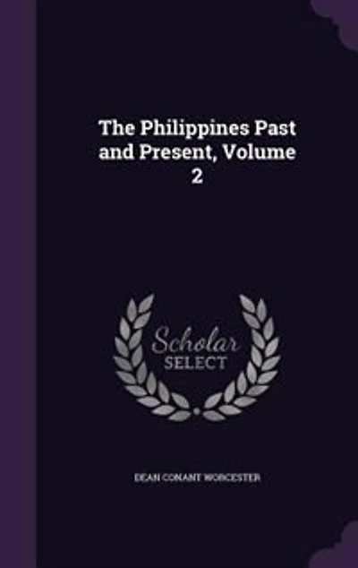 The Philippines Past and Present, Volume 2