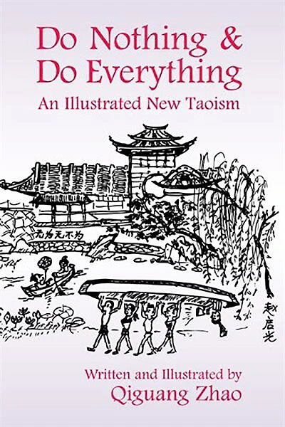 Do Nothing & Everything: An Illustrated New Taoism