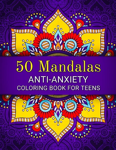 50 Mandalas: Anti-Anxiety Coloring Book for Teens: Beautiful Mandala Designs to Relieve Stress and Anxiety for Teenagers