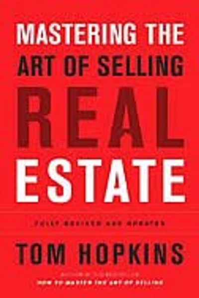 Mastering The Art Of Selling Real Estate: Fully Revised And Updated