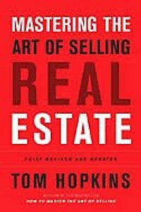 Mastering The Art Of Selling Real Estate: Fully Revised And Updated